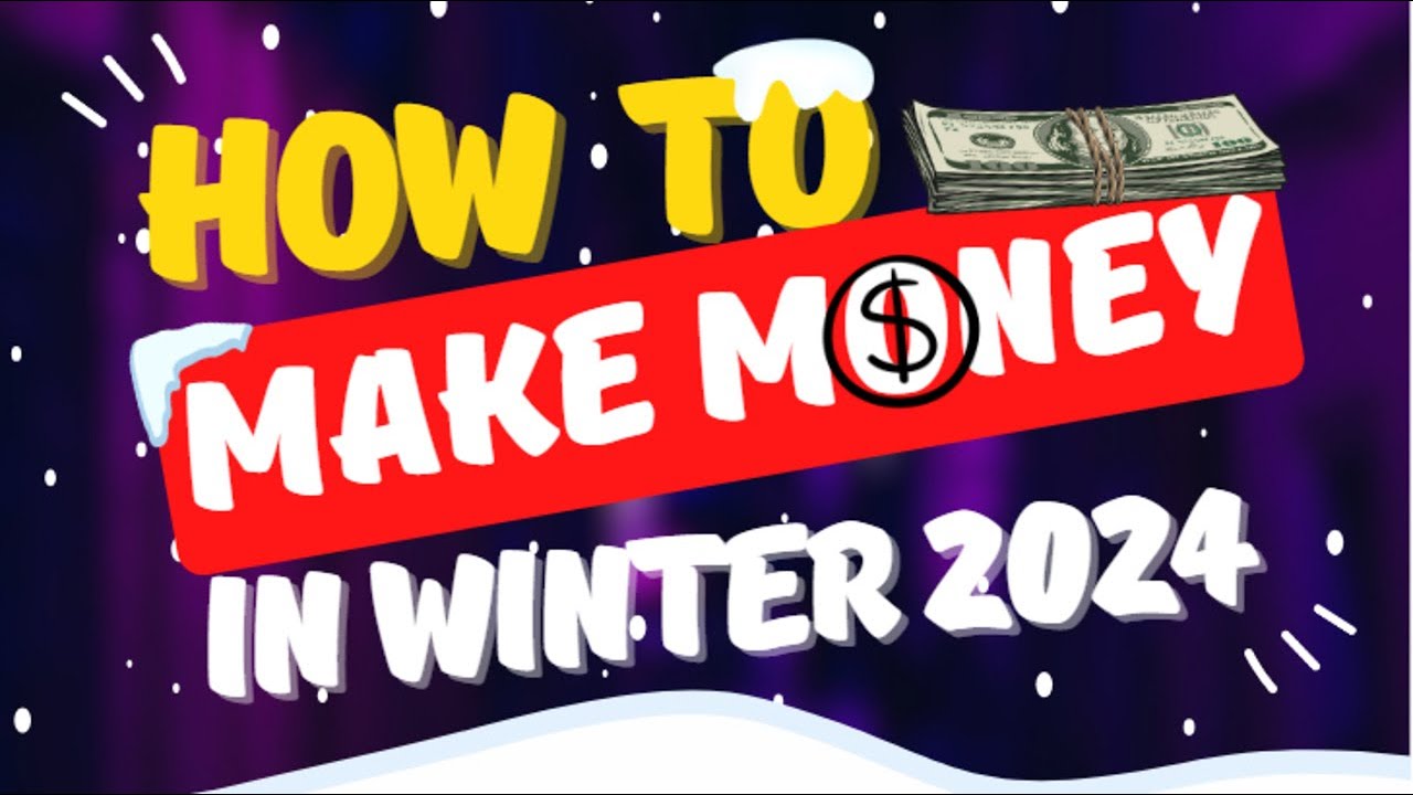 How To Make Money In Winter 2024 YouTube how-to-make-money-in-winter-2024-youtube