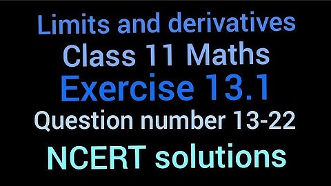 Limits and derivatives | Class 11 Maths | Exercise 13.1 | Question number 13-22 | NCERT solutions