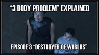 "3 BODY PROBLEM" EXPLAINED: EPISODE 3