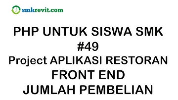 PHP UNTUK SISWA SMK  #49  Menambahkan Jumlah Pembelian Aplikasi Restoran Berbasis Web