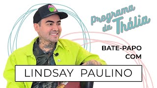 Bate-Papo com LINDSAY PAULINO - T3 EP. Piloto