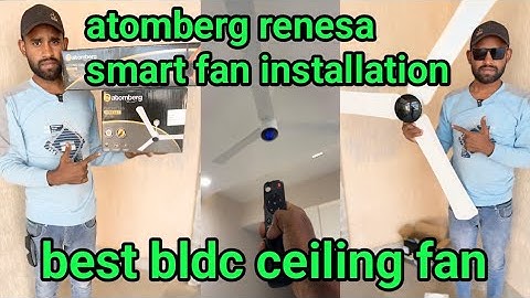 atomberg renesa smart ceiling fan  || Best Bldc ceiling fan installation