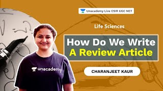 How do we write a Review article | Life Sciences | Charanjeet | Unacademy Live