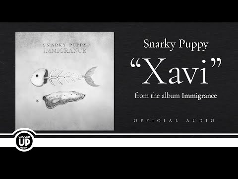 Snarky Puppy - Xavi (Official Audio)