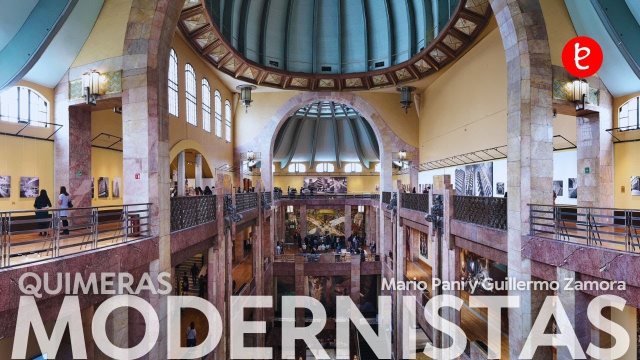 Модернистские химеры, Марио Пани и Гильермо Замора. Дворец изящных искусств | www.edemx.com