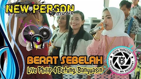 New Person Music | Berat Sebelah | Versi Cewek | Live Philip 4 Betung Banyuasin | Beken Production