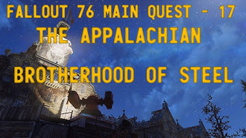 Fallout 76 Main Quest - 17 - The Appalachian Brotherhood of Steel
