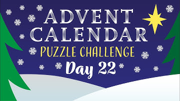 Advent Calendar Puzzle Challenge: Day 22