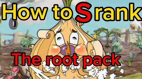 how to S rank the root pack|cuphead