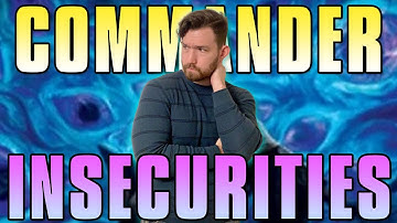 EDH Insecurities | Magic: the Gathering | Commander