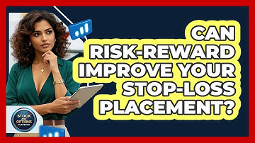 Can Risk-reward Improve Your Stop-loss Placement? - Stock and Options Playbook