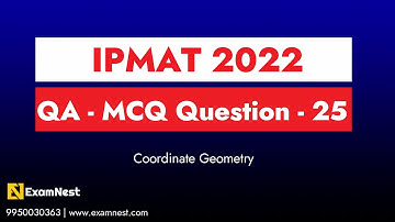 IPMAT 2022 | Question - 25 | QA | MCQ | Section - 2 | IPMAT Original Questions| Coordinate Geometry