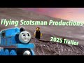Flying Scotsman Productions 2025 Trailer