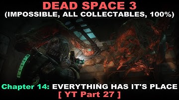 Dead Space 3 Walkthrough part 27 ( Impossible, All collectables, 100%, No commentary ✔ ) Chapter 14