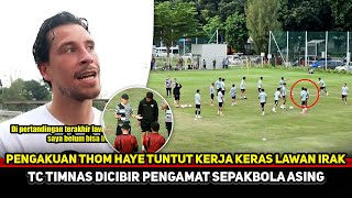 TUNTUTAN BERUJUNG CEDERA! Thom Haye beberkan kunci kalahkan Irak~TC Timnas dicibir pandit Asing