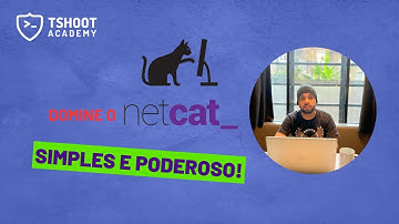 Domine o Netcat - O canivete suíço simples e poderoso!