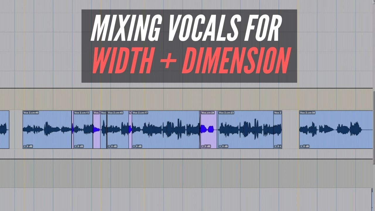 Mixing Vocals For Width And Dimension YouTube