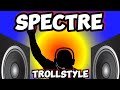 Spectre  trollstyle remix  djronel virgo ft djvanvan prado remix