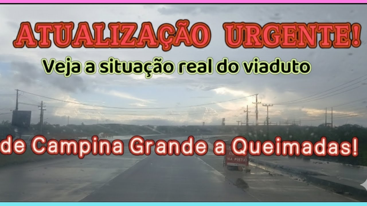 🚨 ATUALIZAÇÃO URGENTE! Veja a situação real do viaduto de Campina Grande a Queimadas!