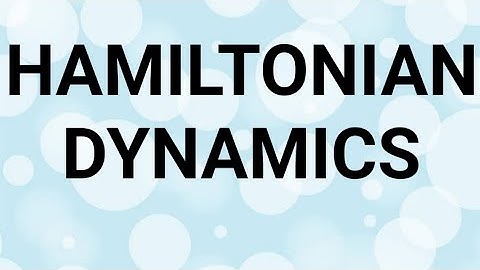 Hamiltonian Dynamics  and Classical mechanics।