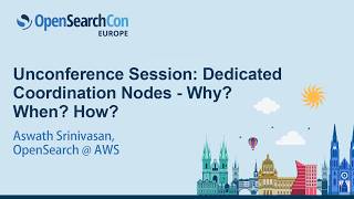 Unconference Session: Dedicated Coordination Nodes - Why? When? How? - Aswath Srinivasan