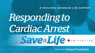 10d. Responding to Cardiac Arrest, Pediatric Advanced Life Support (PALS) (2020) - OLD