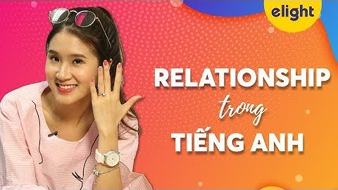 [Elight] These are the vocabulary words about "Relationship" in English that you must know!