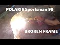 Polaris Sportsman 90 Welding Broken Frame. 90cc 2 Stroke