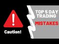 The Top 5 Day Trading Beginner Mistakes to Avoid To Survive