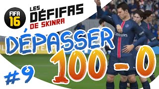 DÉPASSER 100 - 0 SUR FIFA 16 ! - DÉFIFA #9