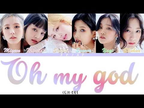 (G)I-DLE (여자아이들) - "Oh My God" (English Ver.) Lyrics  [Color Coded_Eng]
