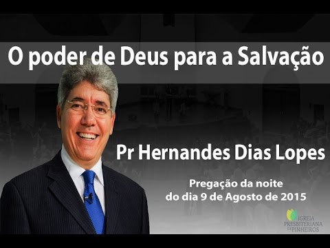 090815 N Pr Hernandes O Poder De Deus Para Salvacao Rm 1 14 17