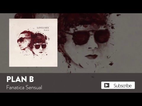 Plan B – Fanatica Sensual  [Official Audio]