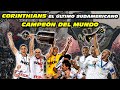 CORINTHIANS 2012 🏆 El Último CAMPEÓN DEL MUNDO Sudamericano (Copa Libertadores  y Mundial de Clubes)