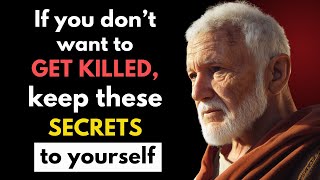 5 Secrets You Should Keep to Yourself If You Don't Want to Get Killed | STOIC PHILOSOPHY