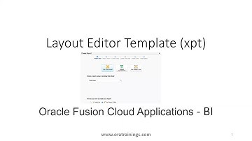 Layout Editor Template Overview - Steps To Design Sample- Oracle Fusion ERP
