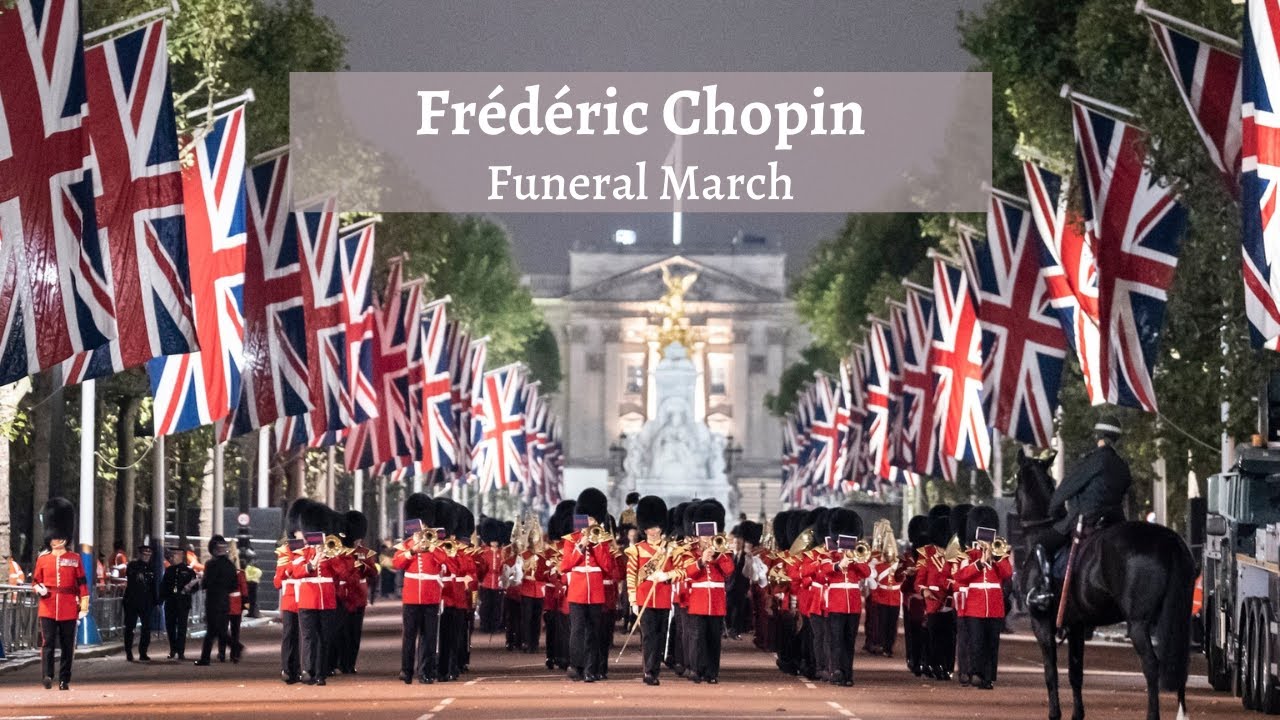 Chopin, Funeral March (1837) performed at the procession for Queen Elizabeth II YouTube