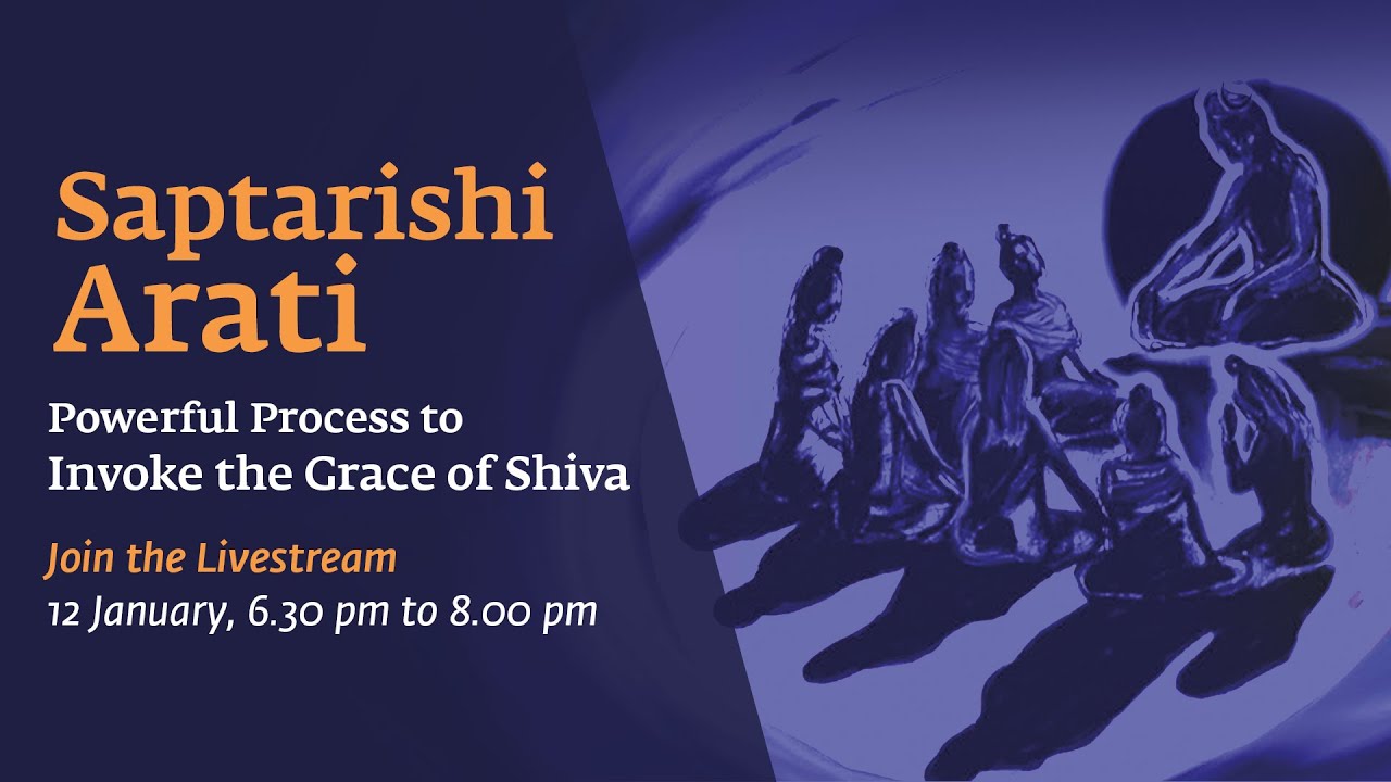 Saptarishi Arati - A Powerful Process to Invoke the Grace of Shiva ...