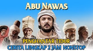 Cerita Lengkap Abu Nawas Cerita Pengantar Tidur 2 jam - AL FATTAH