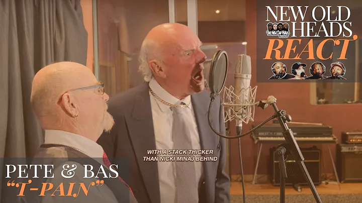 Pete & Bas - "T-Pain" | New Old Heads Reaction