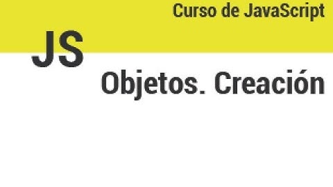 Curso JS - 18 - Objetos. Definicion