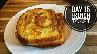 Day 15 - How to make French Toast From Cinnamon Swirl Bread