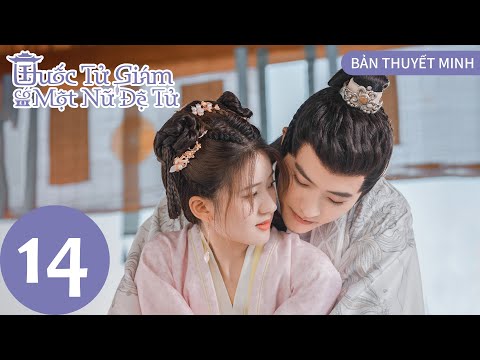 #1 [BẢN THUYẾT MINH] Quốc Tử Giám Có Một Nữ Đệ Tử – Tập 14 | Triệu Lộ Tư&Từ Khai Sính | Cổ Trang | WeTV Mới Nhất