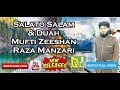 Mufti zeeshan raza manzari salato salaam  duahs 