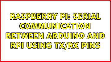 Raspberry Pi: Serial communication between arduino and rpi using tx/rx pins (2 Solutions!!)