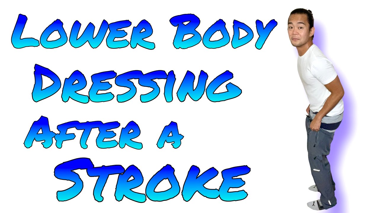 Lower Body Dressing After A Stroke Occupational Therapy YouTube lower-body-dressing-after-a-stroke-occupational-therapy-youtube