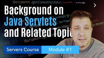 Background on Java Servlets and Related Topics