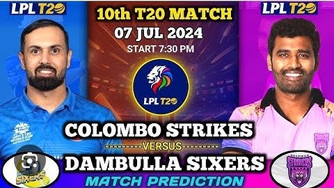 Dambulla Sixers vs Colombo Strikers Match Prediction | DS vs CS Dream 11 Prediction | #LPL2024
