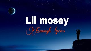 Lil mosey/ Enough lyrics 🌼