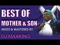 BEST OF MOTHER AND SON MIX - 2024 DJ MaxKing
